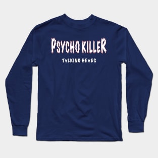 Psycho Killer Talking Heads Long Sleeve T-Shirt